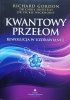 Richard Gordon Kwantowy przełom. Rewolucja w uzdrawianiu